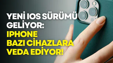 Yeni ıOS sürümü geliyor: ıPhone  bazı cihazlara veda ediyor!