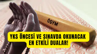 YKS sınavı öncesi ve sınavda okunacak en etkili dualar 2025