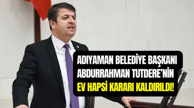 Adıyaman Belediye Başkanı Abdurrahman Tutdere’nin ev hapsi kaldırıldı