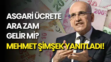 Asgari Ücrete Ara Zam Gelir mi? Mehmet Şimşek’ten Net Cevap!