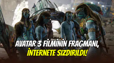 Avatar 3 filminin fragmanı sızdırıldı: Jake ve Neytiri bir kez daha savaşın ortasında