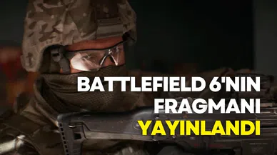 Battlefield 6'nın resmi fragmanı yayınlandı!