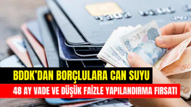 BDDK’dan borçlulara can suyu: 48 ay vade ve düşük faizle yapılandırma