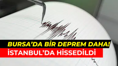 Bursa’da depremler durmuyor: İstanbul’da da hissedildi