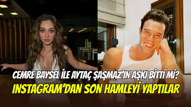 Cemre Baysel ve Aytaç Şaşmaz aşkı bitti mi? Instagram’da birbirlerini takipten çıktılar