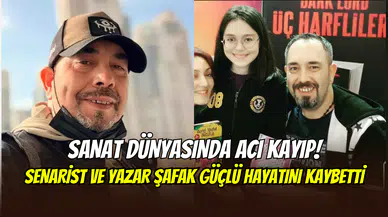 Çılgın Dersane ve Siccin’in senaristinden acı haber: Şafak Güçlü hayatını kaybetti