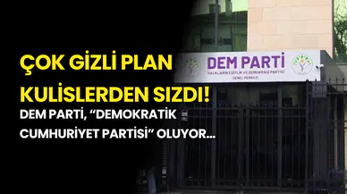 DEM Parti, “Demokratik Cumhuriyet Partisi” Oluyor… Gizli Plan Kulislerden Sızdı!
