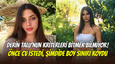 Derin Talu erkekleri tiye aldı: ‘’1.85’ten kısaları bana yazmasın’’