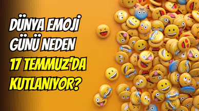 Dünya Emoji Günü kutlanıyor: Neden 17 Temmuz?