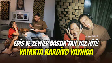 Edis ve Zeynep Bastık’tan yaz hiti: Yatakta Kardiyo yayında