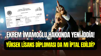 Ekrem İmamoğlu hakkında yeni iddia: Yüksek lisans diploması iptal mi edildi?