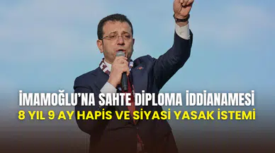 Ekrem İmamoğlu’na sahte diploma iddianamesi: 8 yıl 9 ay hapis ve siyasi yasak istemi