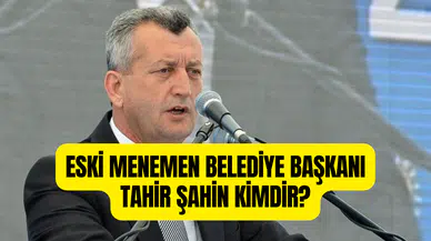 Eski Menemen Belediye Başkanı Tahir Şahin kimdir, nereli? Tahir Şahin öldü mü, neden öldü?