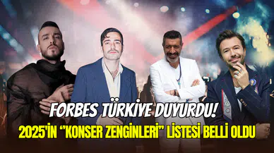 Forbes Türkiye açıkladı: 2025’in ‘Konser Zenginleri’ listesi belli oldu