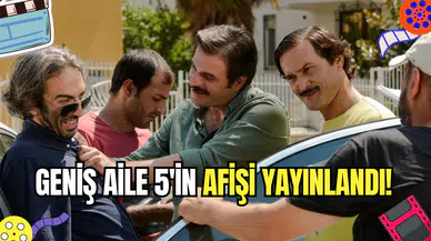 Geniş Aile 5 ‘Hani Kardeştik?’ filminin afişi yayınlandı: Cevahir ve Ulvi ikilisi geri dönüyor