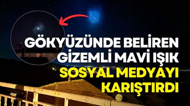Gökyüzünde beliren gizemli mavi ışık sosyal medyayı karıştırdı