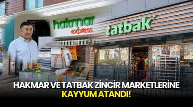 Hakmar ve Tatbak Zincir Marketlerine Kayyum Atandı!