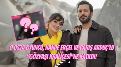 Hande Erçel ve Barış Arduç’lu “Gözyaşı Kraliçesi”nin Usta Kadrosu Belli Oldu!