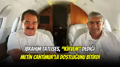 İbrahim Tatlıses, “Kirvem” Dediği Metin Cantimur’la Dostluğunu Bitirdi