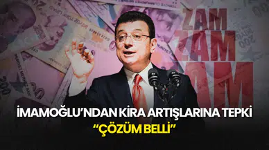 İmamoğlu’ndan Kira Artışlarına Tepki: “Çözüm Belli”
