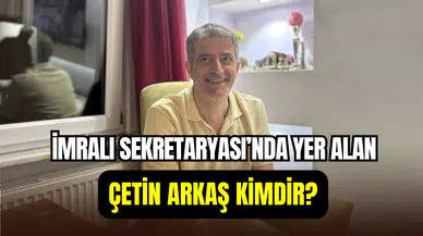 İmralı Sekretaryası’nda yer alan Çetin Arkaş geçmişi
