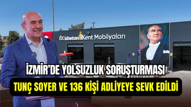 İzmir’de yolsuzluk soruşturması: Tunç Soyer ve 137 kişi adliyeye sevk edildi