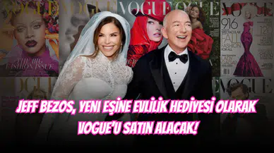 Jeff Bezos, Yeni Eşine Evlilik Hediyesi Olarak Vogue’u Satın Alacak!