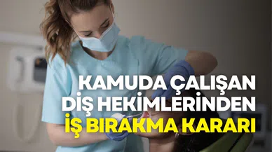Kamuda çalışan diş hekimlerinden iş bırakma kararı