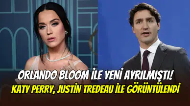 Orlando Bloom’dan henüz ayrılmıştı: Katy Perry, Justin Trudeau ile görüntülendi