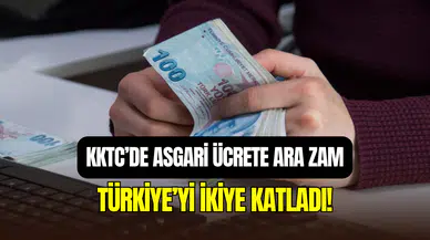 KKTC’de asgari ücrete ara zam: Türkiye’de verilenin iki katı oldu