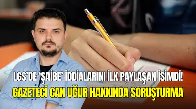 LGS’de şaibe iddialarını yayımlamıştı: Gazeteci Can Uğur’a soruşturma açıldı