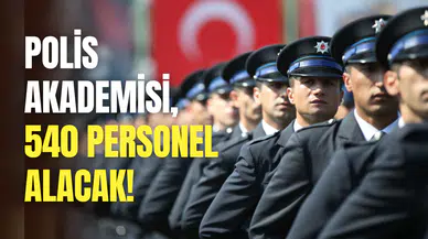 Memur olmak isteyenler dikkat: Polis Akademisi 540 komiser yardımcısı adayı alacak