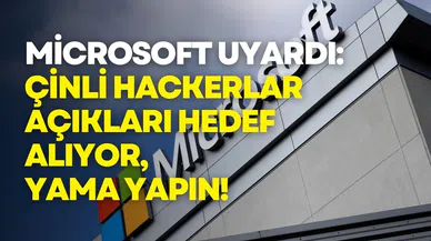 Microsoft: Çinli hackerlar açıkları hedef alıyor