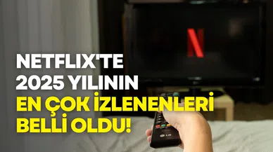 Netflix'te 2025 yılının en çok izlenenleri belli oldu!