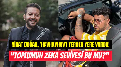 Nihat Doğan’dan ‘’HAVHAVHAV’’ şarkısına tepki: ‘’Dinlediğiniz şarkılar zekanızı gösterir’’