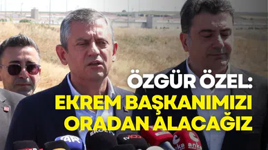 Özgür Özel: Bir gün gelecek, Ekrem Başkanımızı oradan alacağız