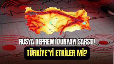 Rusya depremi dünyayı salladı: Türkiye’nin fay hatlarını tetikler mi?