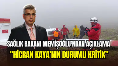 Sağlık Bakanı Memişoğlu’ndan üzücü haber: ‘’Hicran Kaya’nın durumu ciddi’’