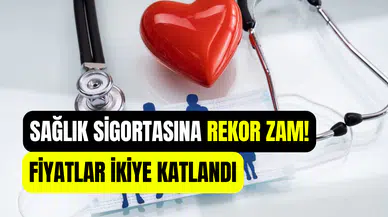 Sağlık sigortasına rekor zam: Primler ikiye katlandı
