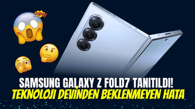 Samsung Galaxy Z Fold7 Tanıtıldı! Teknoloji Devinden Beklenmeyen Hata: Bir Eksik Var ki…