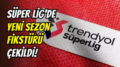 Süper Lig’de yeni sezonun fikstürü belli oldu: İşte ilk hafta maçları ve derbi tarihleri