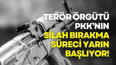 Terör örgütü PKK’nın silah bırakma süreci yarın başlıyor!