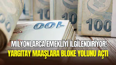 Yargıtay’dan emeklilere kötü haber: Bankalar maaşlara bloke koyabilecek