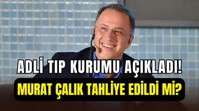 Adli Tıp Kurumu kararı açıkladı: Mehmet Murat Çalık cezaevinde kalacak