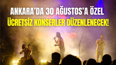 Ankara’da 30 Ağustos coşkusu: Ücretsiz konser takvimi açıklandı