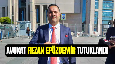 Avukat Rezan Epözdemir rüşvet suçlamasıyla tutuklandı
