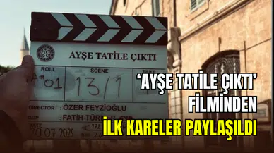Ayşe Tatile Çıktı filminin setinden ilk görüntüler yayınlandı