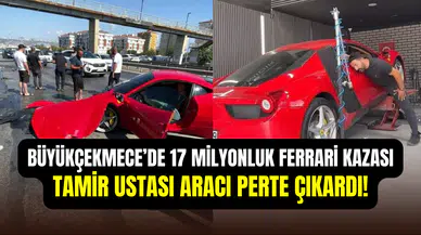 Büyükçekmece’de tamir ustası 17 milyonluk Ferrari ile kaza yaptı