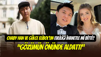 Chaby Han ile Gülce Elibol boşanıyor: ‘’Gözümün önünde aldattı’’
