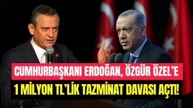 Cumhurbaşkanı Erdoğan’dan Özgür Özel’e 1 milyon TL’lik tazminat davası